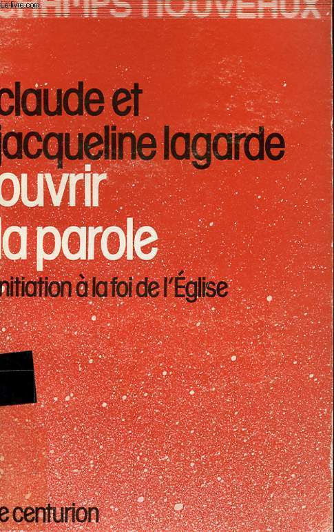 OUVRIR LA PAROLE - INITIATION A LA FOI DE L'EGLISE