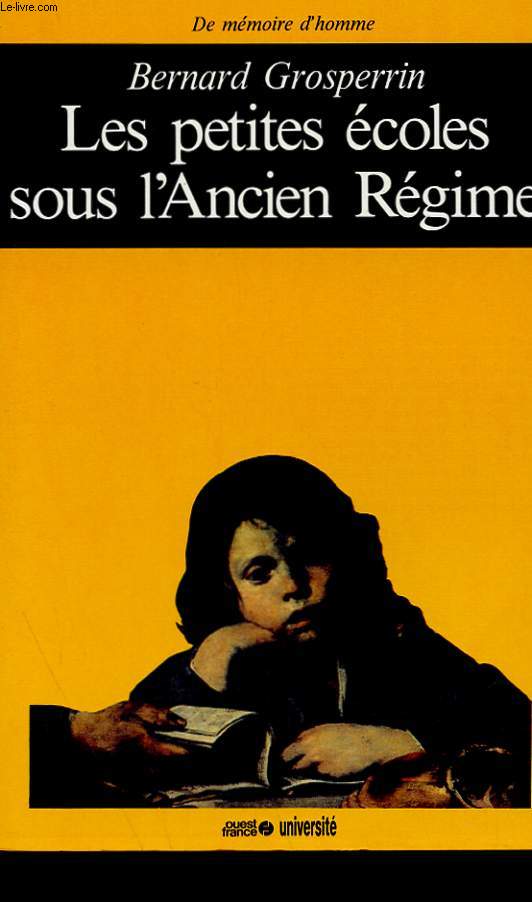 LES PETITS ECOLES SOUS L'ANCIEN REGIME
