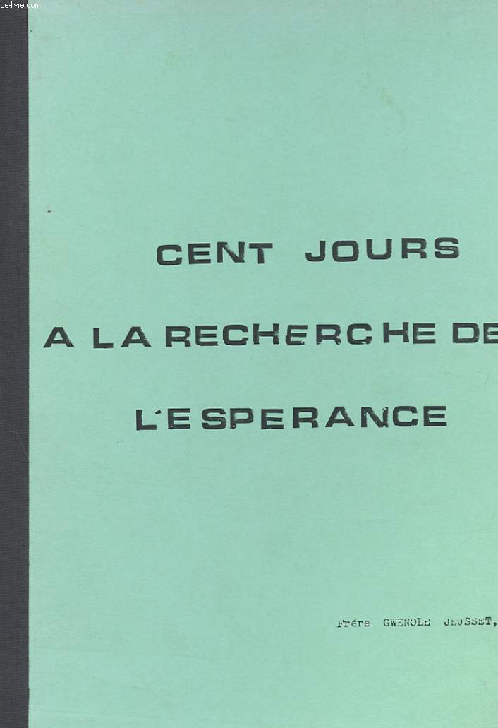 CENT JOURS A LA RECHERCHE DE L'ESPERANCE