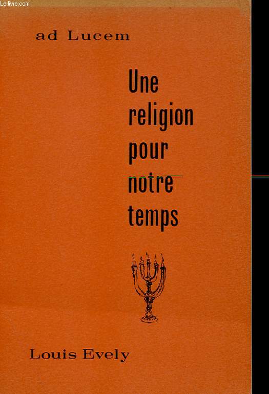 UNE RELIGION POUR NOTRE TEMPS