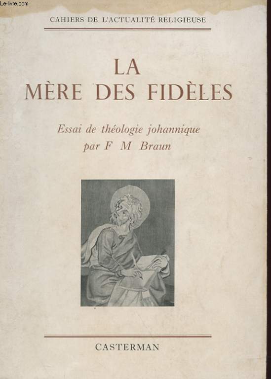 LA MERE DES FIDELES - ESSAI DE THEOLOGIE JOHANNIQUE