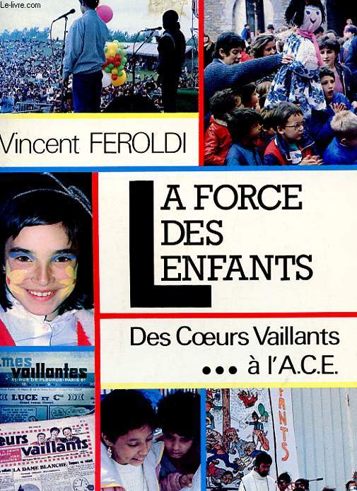 LA FORCE DES ENFANTS - DES COEURS VAILLANTS A L'A.C.E.