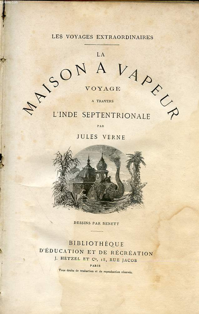 LES VOYAGES EXTRAORDINAIRE - LA MAISON A VAPEUR A TRAVERS L'INDE SEPTENTRIONALE