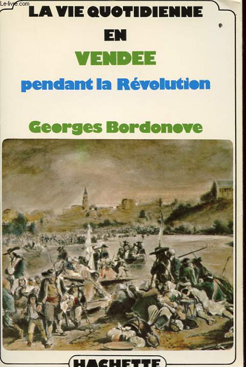 LA VIER QUOTIDIENNE EN VENDEE PENDANT LA REVOLUTION