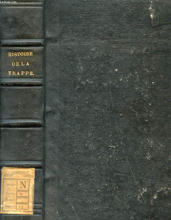 LES TRAPPISTES OU L'ORDRE DE CITEAUX AU XIXe SIECLE - HISTOIRE DE LA TRAPPE, DEPUIS SA FONDATION JUSQU'A NOS JOURS - 1140-1844 TOME PREMIER ET SECOND