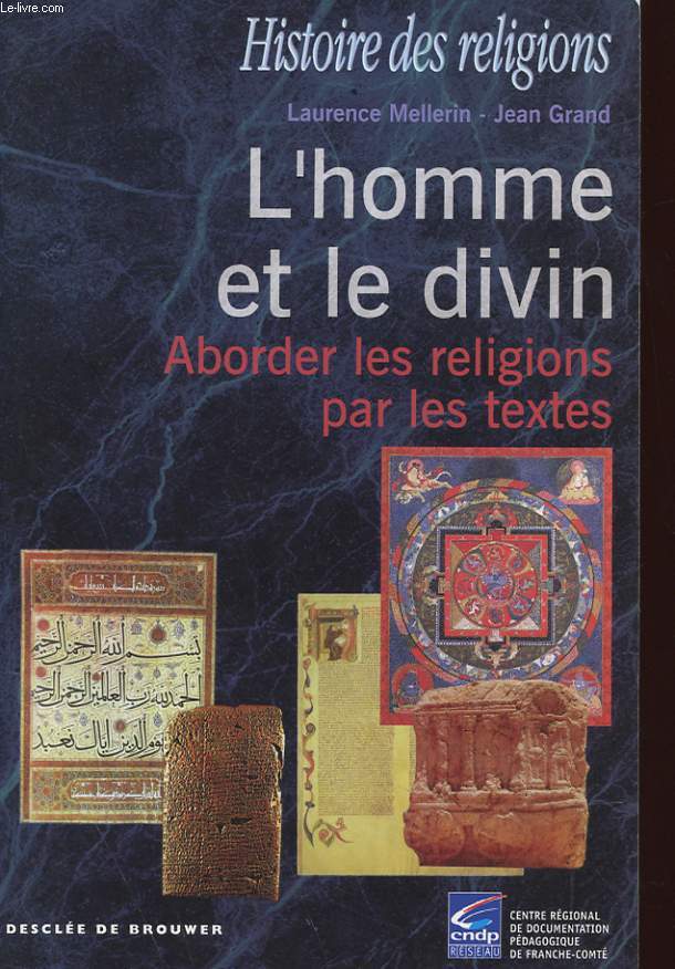 L'HOMME ET LE DIVIN - ABORDER LES RELIGIONS PAR LES TEXTES