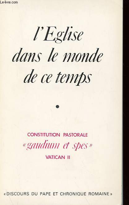 L'EGLISE DANS LE MONDE DE CE TEMPS - CONSTITUTION PASTORALE 