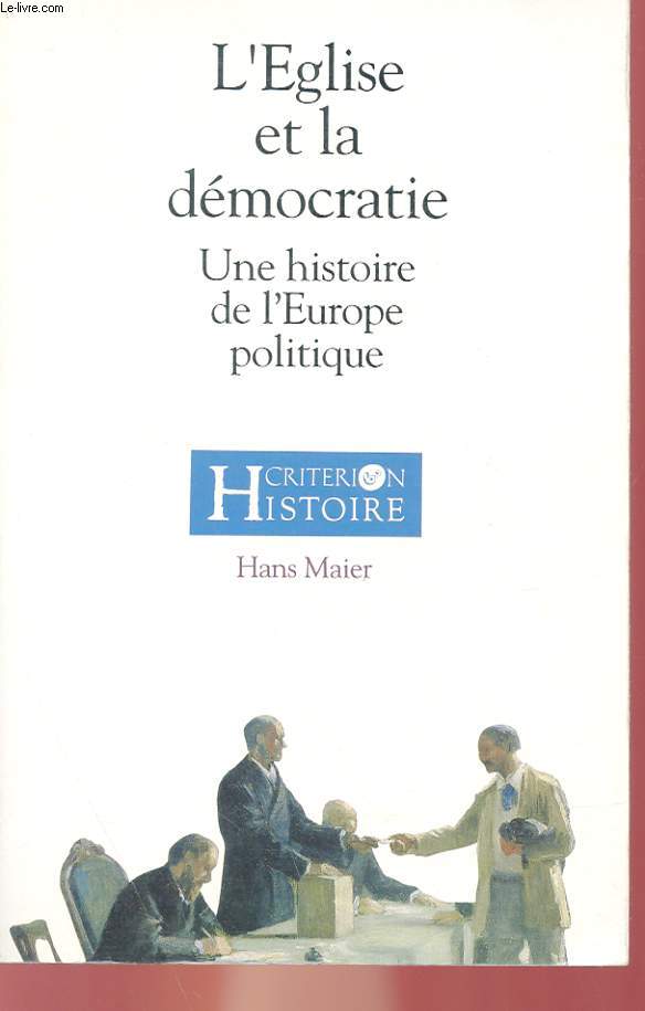 L'EGLISE ET LA DEMOCRATIE - UNE HISTOIRE DE L'EUROPE POLITIQUE