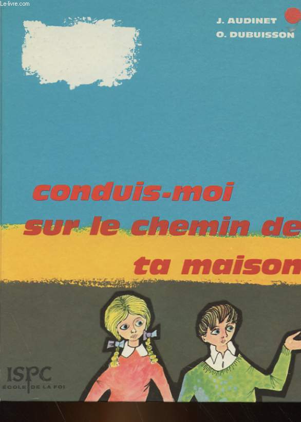 CONDUIS-MOI SUR LE CHEMIN DE TA MAISON