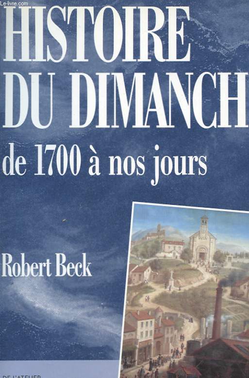 HISTOIRE DU DIMANCHE DE 1700 A NOS JOURS