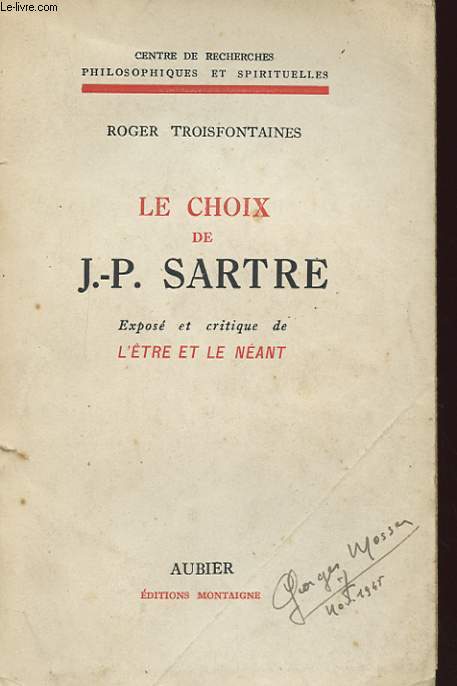 LE CHOIX DE J.-P. SARTRE - EXPOSE ET CRITIQUE DE L'ETRE ET LE NEANT