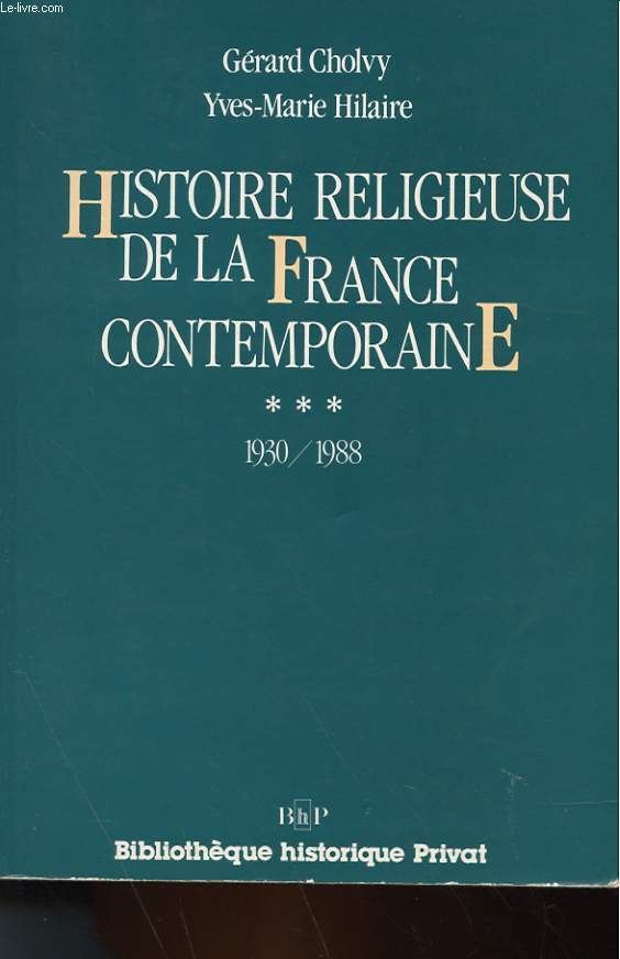 HISTOIRE RELIGIEUSE DE LA FRANCE CONTEMPORAINE TOME 3 (1930-1988)