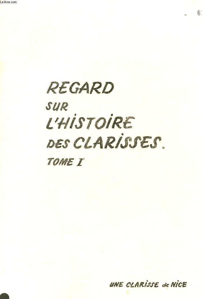 REGARD SUR L'HISTOIRE DES CLARISSES TOME 1