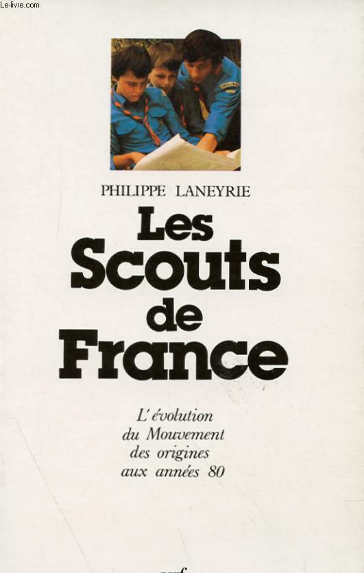 LES SCOUTS DE FRANCE - L'EVOLUTION DU MOUVEMENT DES ORIGINES AUX ANNEES 80