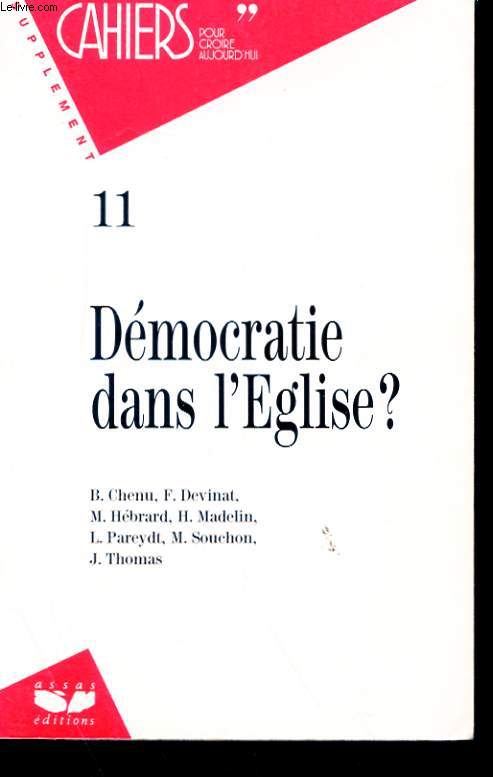 CAHIERS POUR CROIRE AUJOURD'HUI 11 - DEMOCRATIE DANS L'EGLISE ?