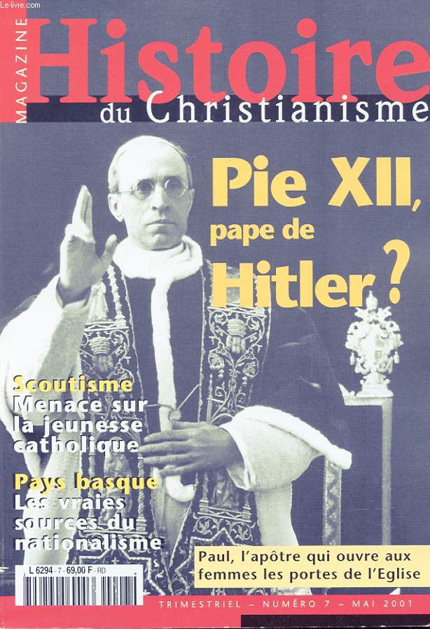 MAGAZINE HISTOIRE DU CHRISTIANISME N 7 - PIE XII, PAPE DE HITLER ?