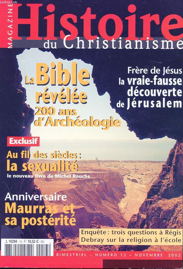 MAGAZINE HISTOIRE DU CHRISTIANISME N 13 - LA BIBLE REVELEE - 200 ANS D'ARCHEOLOGIE