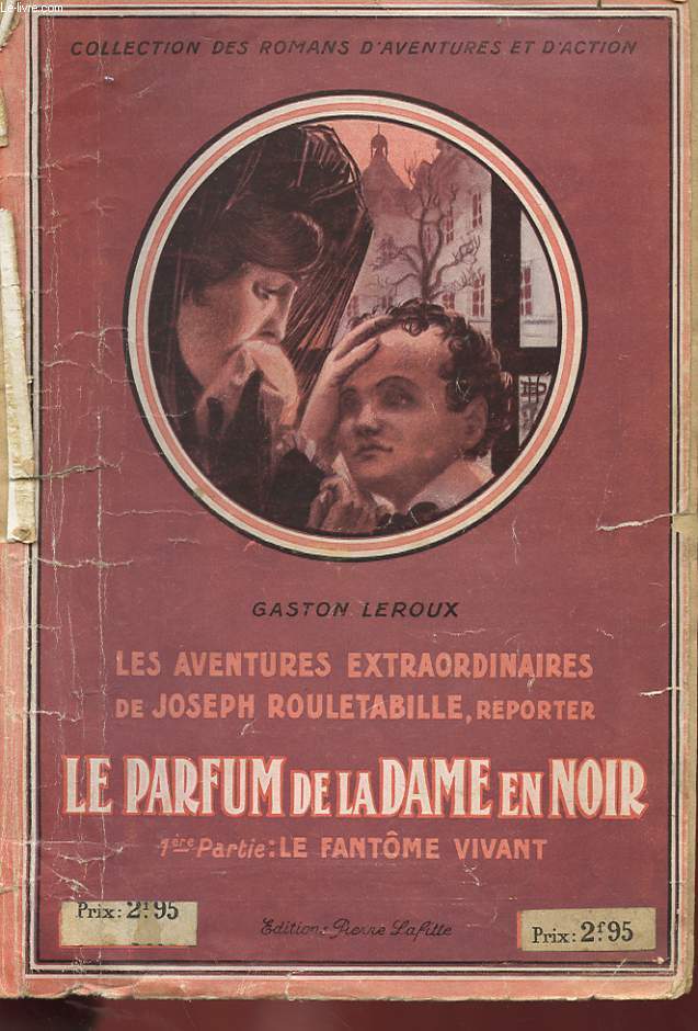 LES AVENTURES EXTRAORDINAIRES DE JOSPEH ROULETABILLE, REPORTER - LE PARFUM DE LA DAME EN NOIR 1ere PARTIE : LE FANTOME VIVANT