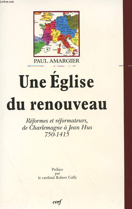 UNE EGLISE DU RENOUVEA2U - REFORMES ET REFORMATEURS, DE CHARLEMAGNE A JEAN HUS 750-1415