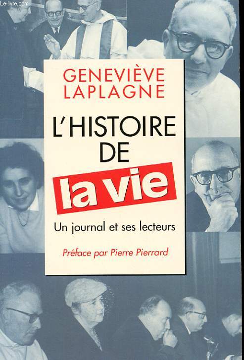 HISTOIRE DE LA VIE - UN JOURNAL ET SES LECTEURS