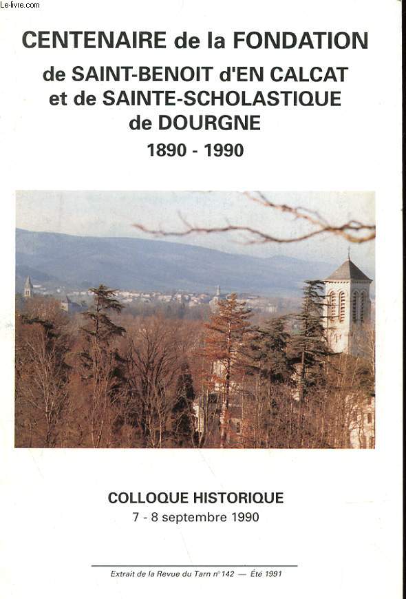 EXTRAIT DE LA REVUE DU TARN N 142 - CENTENAIRE DE LA FONDATION DE SAINT-BENOIT D'EN CALCAT ET DE SAINRE-SCHOLASTIQUE DE DOURGNE 1890-1990 - COLLOQUE HISTORIQUE 7-8 SEPTEMBRE 1990