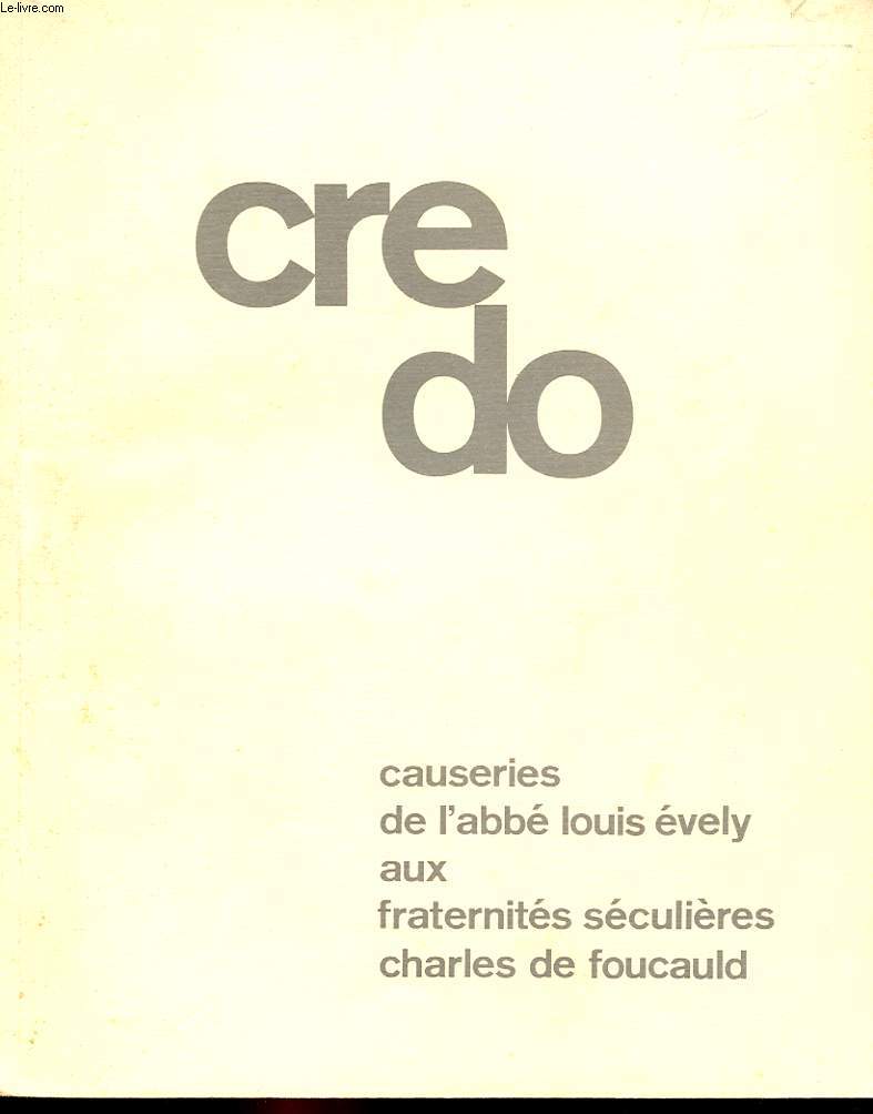 CRE DO - CAUSERIES DE L'ABBE LOUIS EVELY AUX FRATERNITES SECULIERES CHARLES DE FOUCAULD