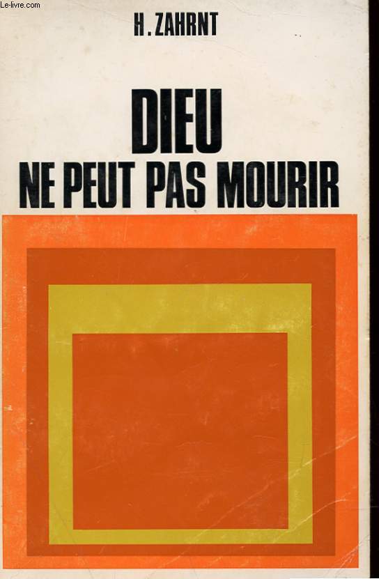 DIEU NE PEUT PAS MOURIR - CONTRE LES FAUSSES ALTERNATIVES DANS L'EGLISE ET DANS LA SOCIETE.