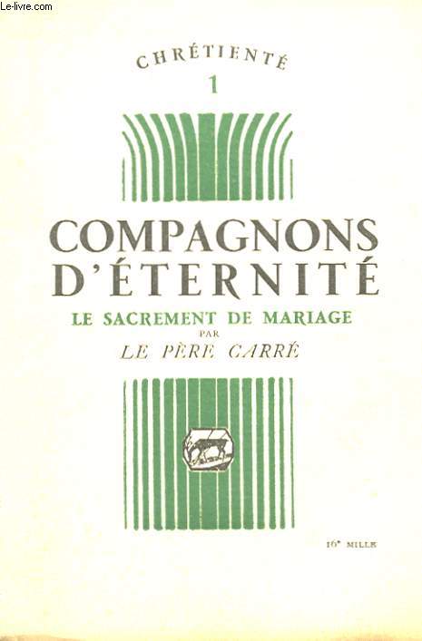 COMPAGNONS D'ETERNITE - LE SACREMENT DE MARIAGE