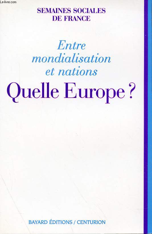 ENTRE MONDIALISATION ET NATION - QUELLE EUROPE ?