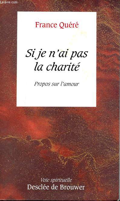 SI JE N'AI PAS LA CHARITE - PROPOS SUR L'AMOUR