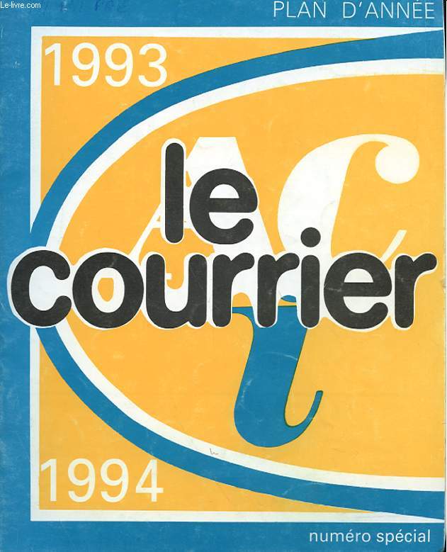 LE COURRIER 1993/1994 - PLAN D'ANNEE - NUMERO SPECIAL