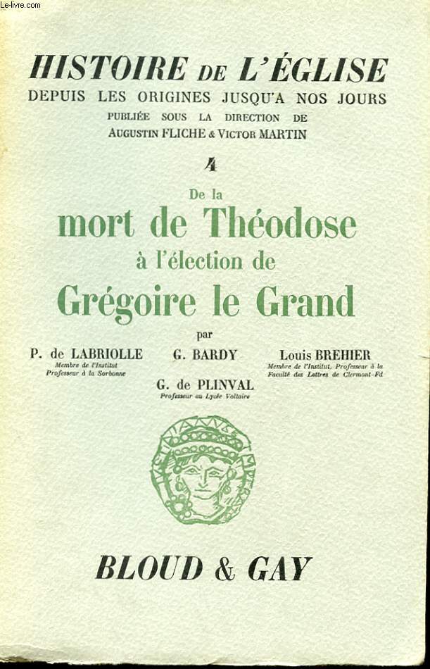 HISTOIRE DE L'EGLISE TOME 4 - DE LA MORT DE THEODOSE A L'ELECTION DE GREGOIRE LE GRAND