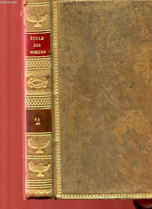 L'ECOLE DES MOEURS, OU REFLEXIONS MORALES ET HISTORIQUES SUR LES MAXIMES DE LA SAGESSE TOME SECOND