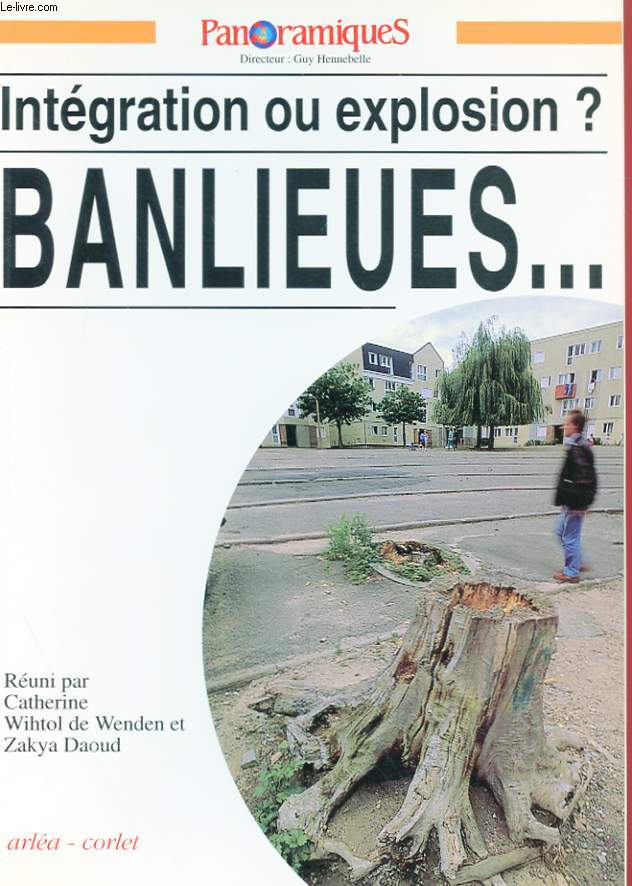 PANORAMIQUES N 12 - INTEGRATION OU EXPLOSION ? - BANLIEUES...