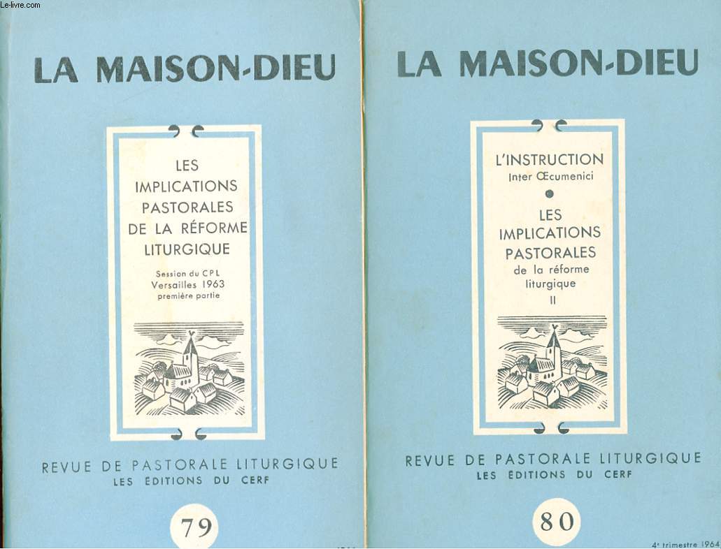 LA MAISON DIEU - REVUE DE PASTORALE LITURGIQUE N 79-80 - LES IMPLICATIONS PASTORALES DE LA REFORME LITURGIQUE - SESSION DU CPL. VERSAILLES 1963 - I& II