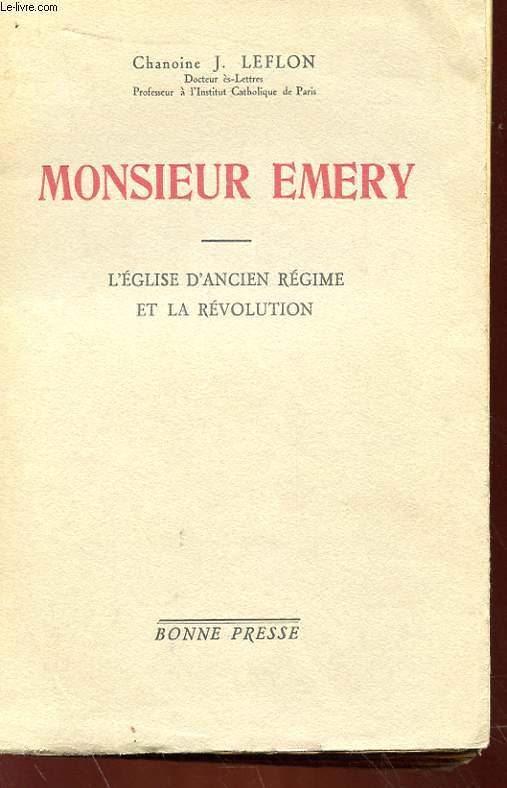 MONSIEUR EMERY - L'EGLISE D'ANCIEN REGIME ET LA REVOLUTION