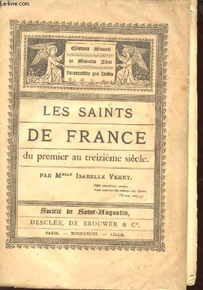 LES SAINTS DE FRANCE - DU PREMIER AU TREIZIEME SIECLE