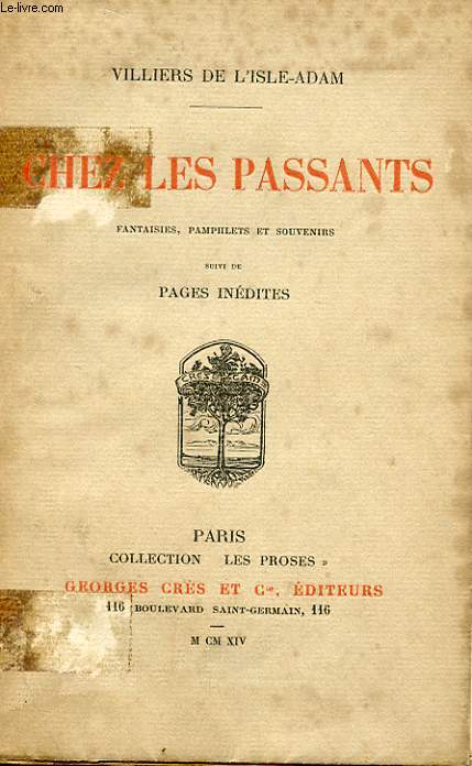 CHEZ LES PASSANTS - FANTAISIES, PAMPHLETS ET SOUVENIRS SUIVI DE PAGES INEDITES