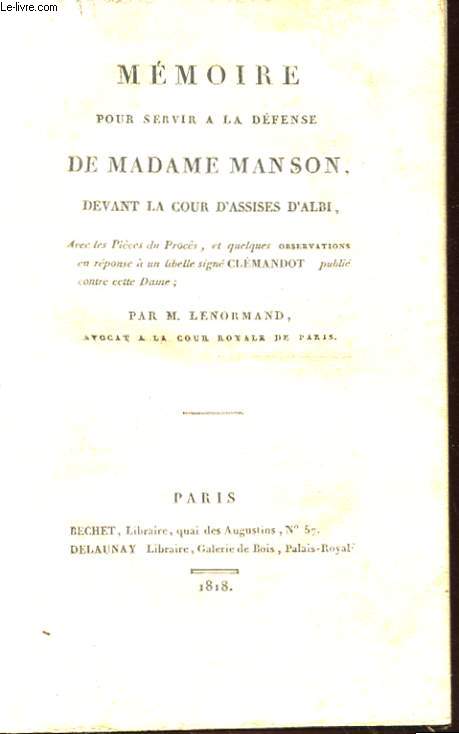 MEMOIRE POUR SERVIR A LA DEFENSE DE MADAME MANSON DEVANT LA COUR D'ASSISE D'ALBI