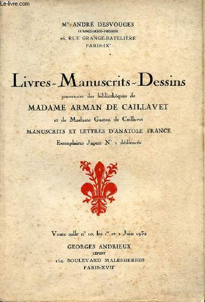 LIVRES-MANUSCRITS-DESSINS PROVENANT DES BIBLIOTHEQUES DE MADAME ARMAN DE CAILLAVET ET DE MADAME GASTON DE CAILLAVET - MANUSCRITS ET LETTRES D'ANATOLE FRANCE - EXEMPLAIRE JAPON N 1 DEDICACES