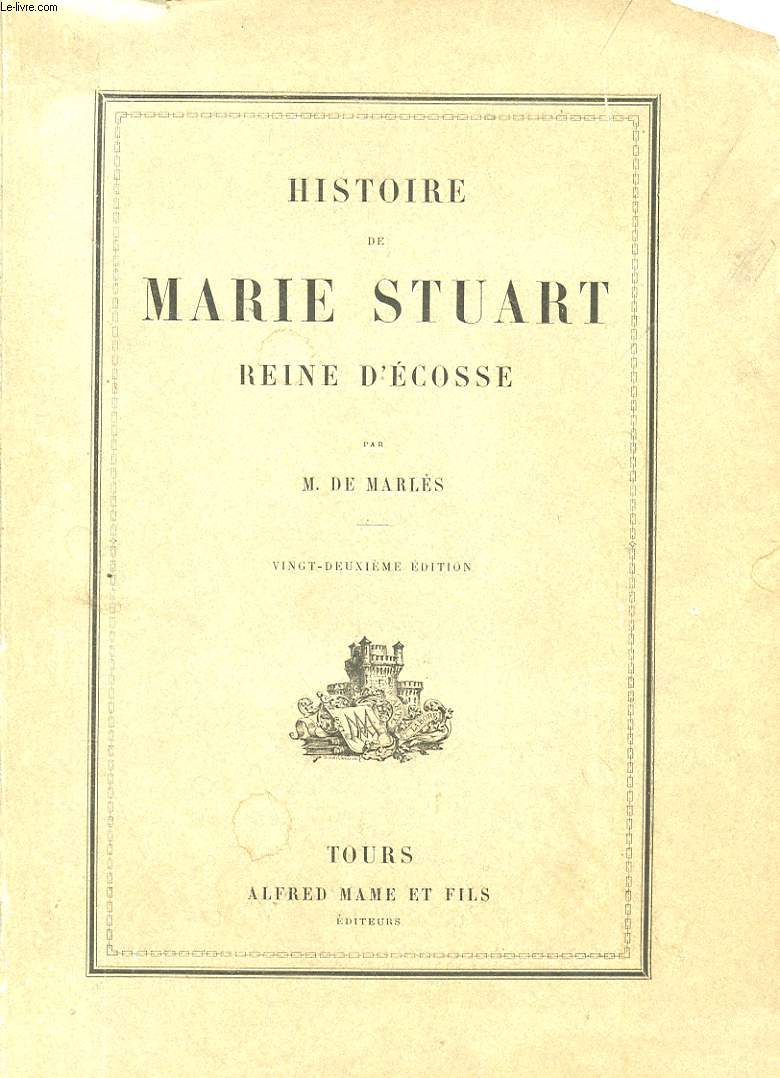 HISTOIRE DE MARIE STUART, REINE D'ECOSSE