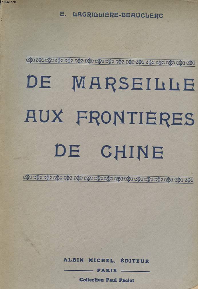 VOYAGES PITTORESQUES A TRAVERS LE MONDE - DE MARSEILLE AUX FRONTIERES DE CHINE