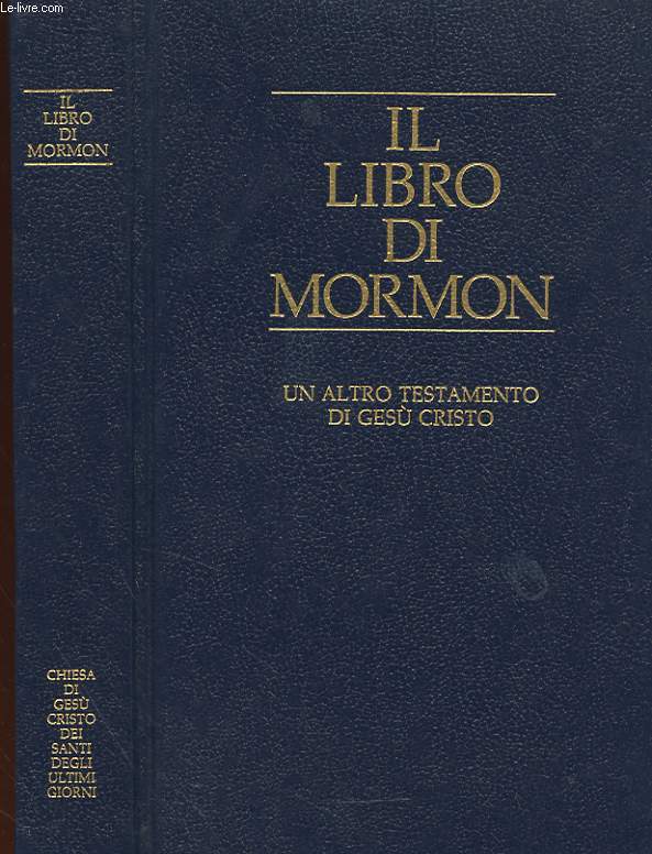IL LIBRO DI MORMON - UN ALTRO TESTAMENTO DI GESU CRISTO