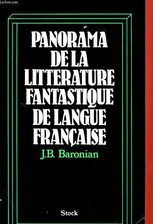 PANORAMA DE LA LITTERATUREFANTASTIQUE DE LANGUE FRANCAISE