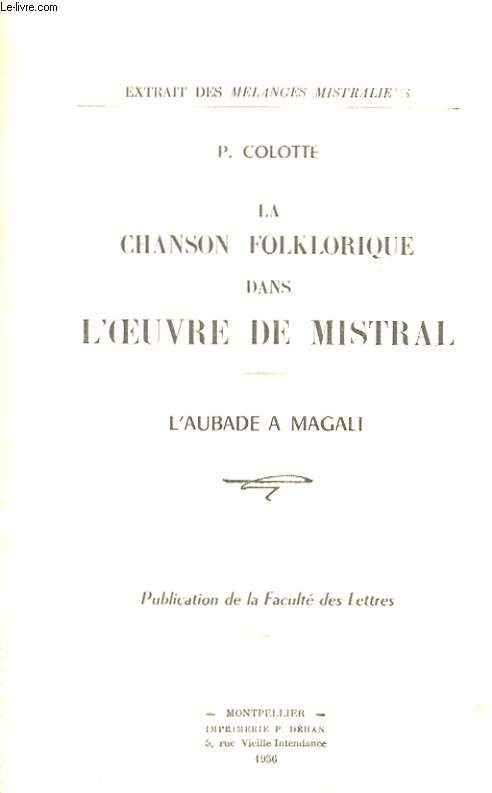 LA CHANSON FOLKLORIQUE DANS L'OEUVRE DE MISTRAL - L'AUBADE A MAGALI