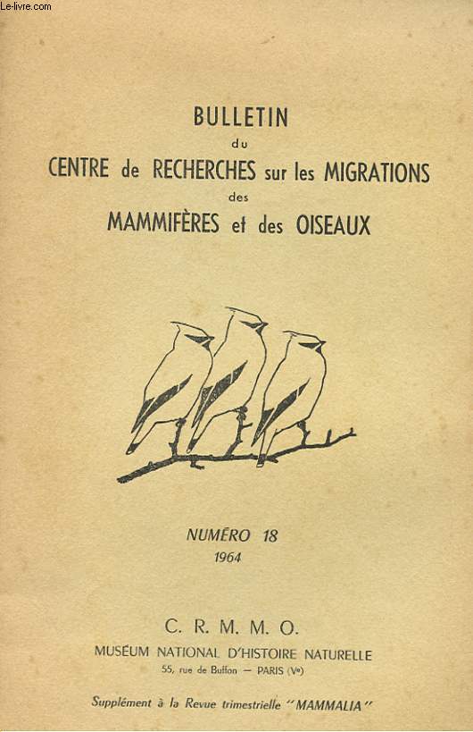 BULLETIN DU CENTRE DE RECHERCHES SUR LES MIGRATIONS DES MAMMIFERES ET DES OISEAUX NUMERO 18