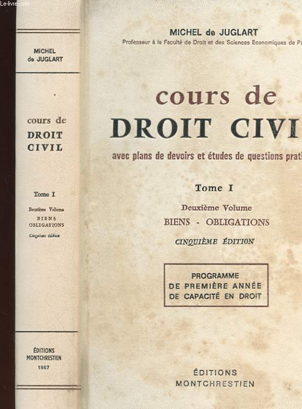 COURS DE DROIT CIVIL, AVEC PLANS DE DEVOIRS ET ETUDES DE QUESTIONS PRATIQUES TOME 1 - DEUXIEME VOLUME : BIENS - OBLIGATIONS - PROGRAMME DE PREMIERE ANNE DE CAPACITE EN DROIT