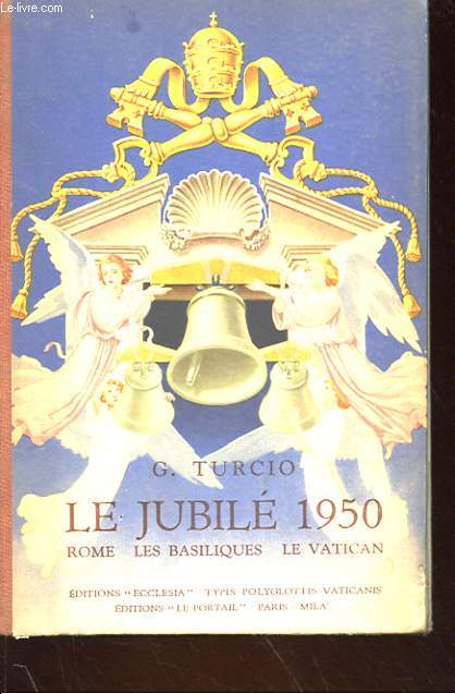 LE JUBILE 1950 : ROME - LES BASILIQUES - LE VATICAN
