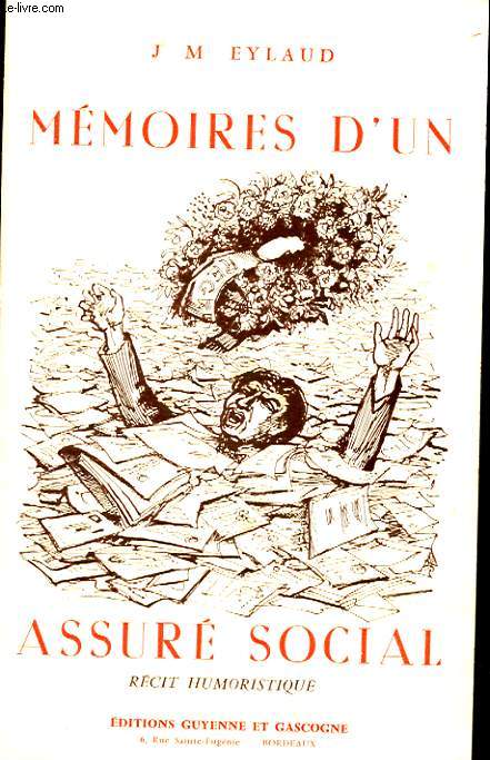 MEMOIRES D'UN ASSURE SOCIAL - RECIT HUMORISTIQUE