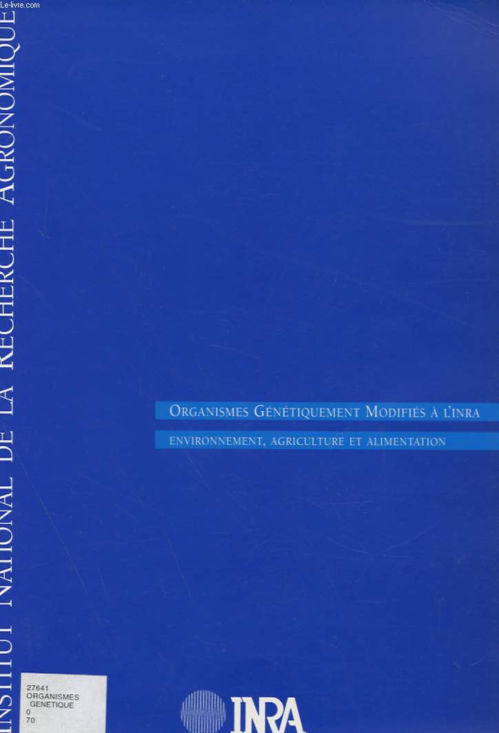 ORGANISMES GENETIQUEMENT MODIFIES A L'INRA - ENVIRONNEMENT, AGRICULTURE ET ALIMENTATION
